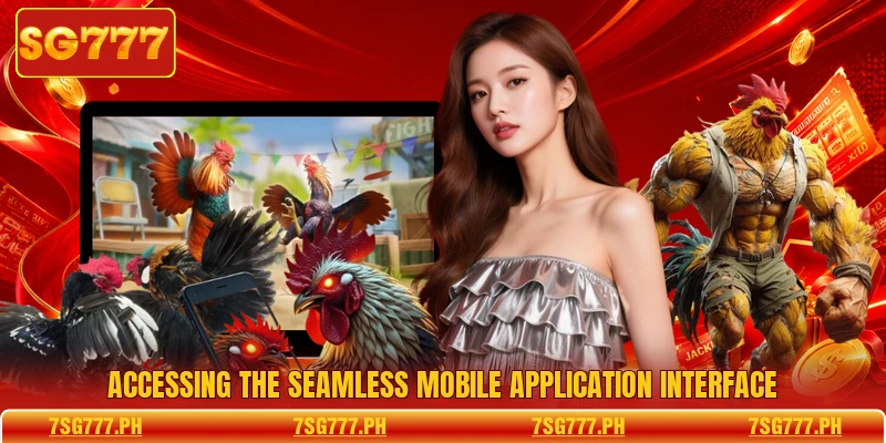 Accessing the seamless mobile application interface