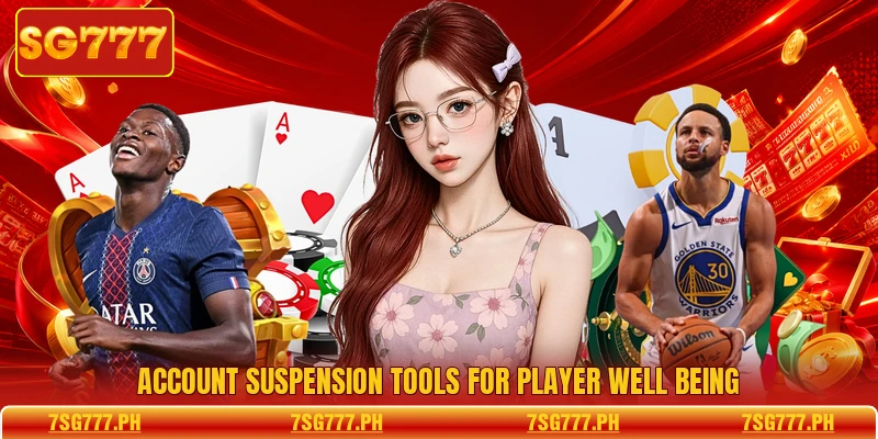 Account suspension tools for player well being