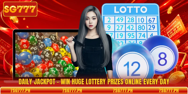 Daily Jackpot - Win Huge Lottery Prizes Online Every Day