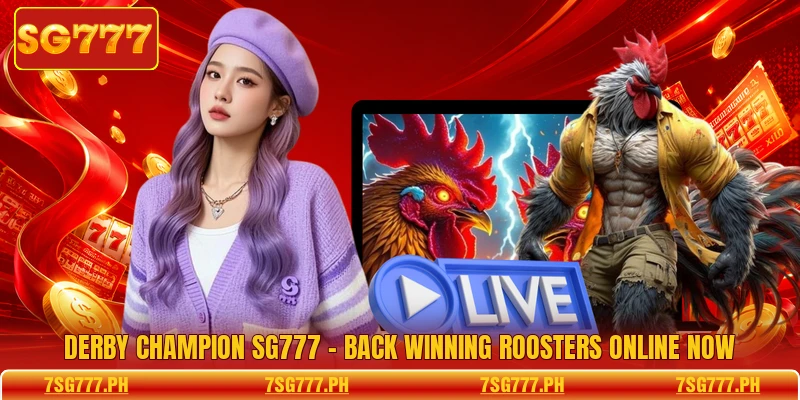 Derby Champion SG777 - Back Winning Roosters Online Now