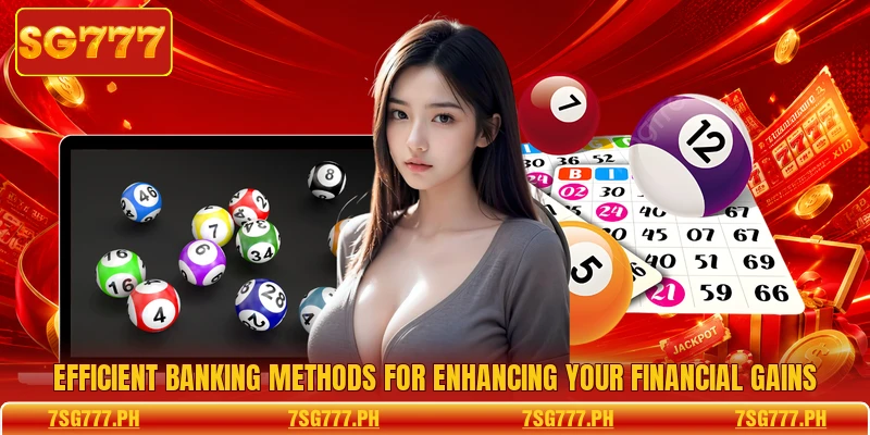 Efficient banking methods for enhancing your financial gains