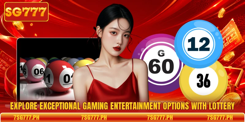 Explore exceptional gaming entertainment options with lottery
