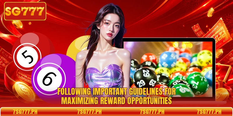 Following important guidelines for maximizing reward opportunities