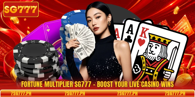 Fortune Multiplier SG777 - Boost Your Live Casino Wins
