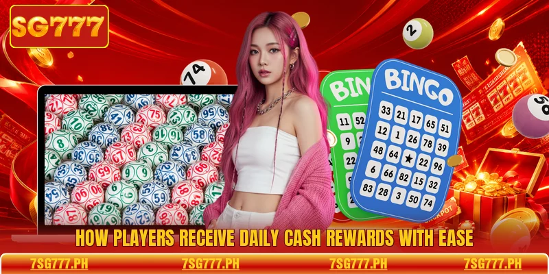 How players receive daily Cash Rewards with ease