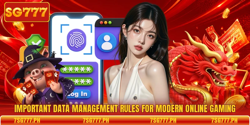 Important data management rules for modern online gaming