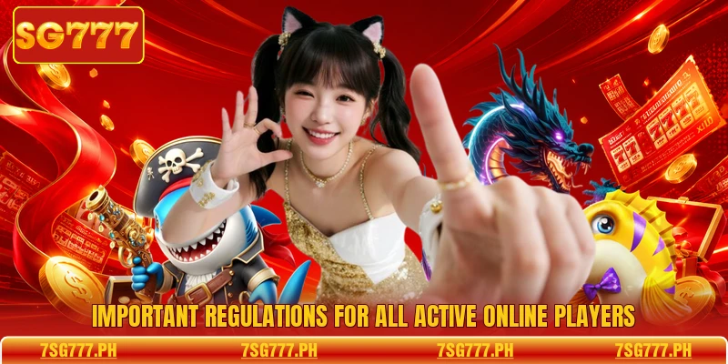 Important regulations for all active online players