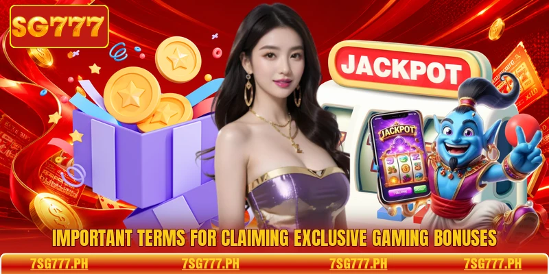 Important terms for claiming exclusive gaming bonuses
