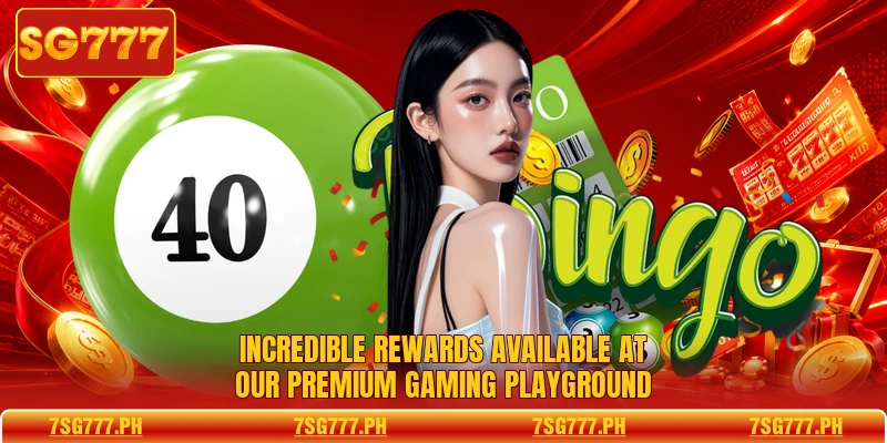 Incredible rewards available at our premium gaming playground