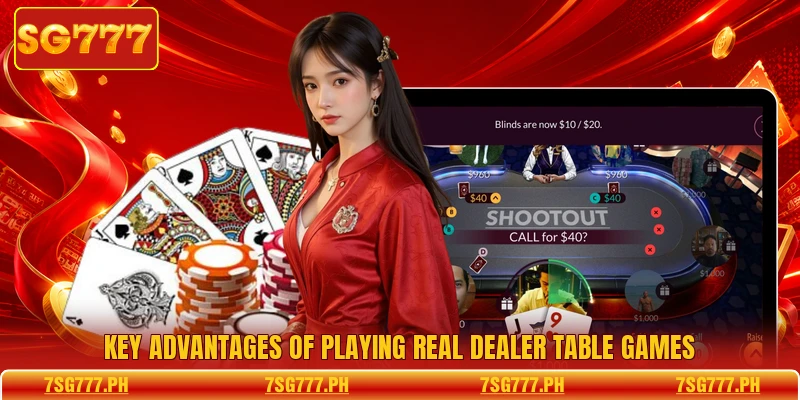 Key advantages of playing real dealer table games