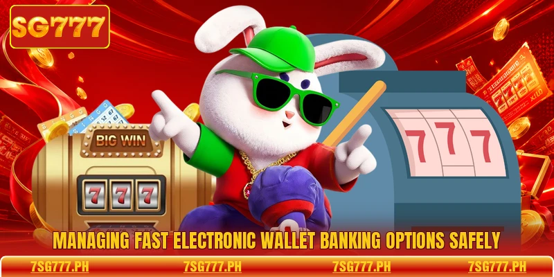 Managing fast electronic wallet banking options safely