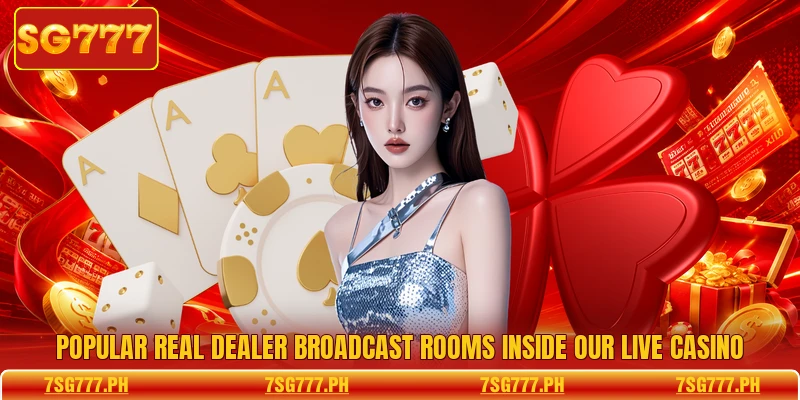 Popular real dealer broadcast rooms inside our live casino