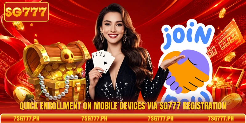Quick enrollment on mobile devices via SG777 registration