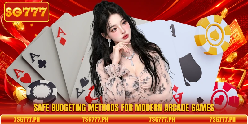 Safe budgeting methods for modern arcade games
