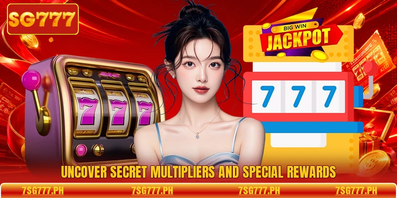 Uncover secret multipliers and special rewards