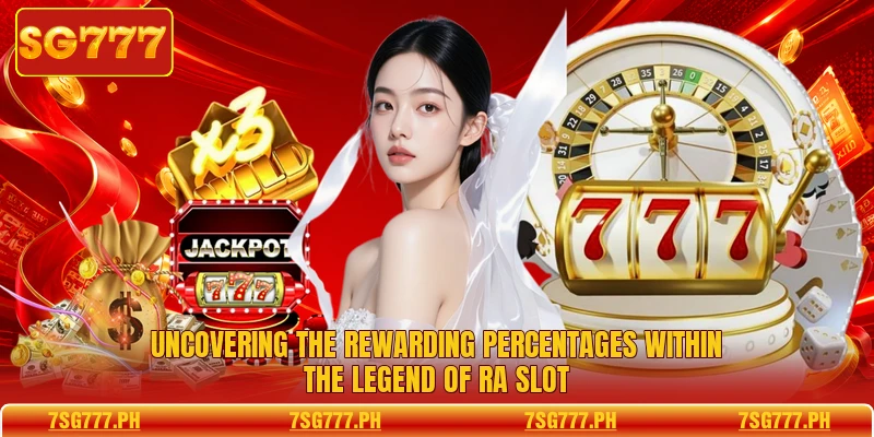 Uncovering the rewarding percentages within the Legend of Ra slot