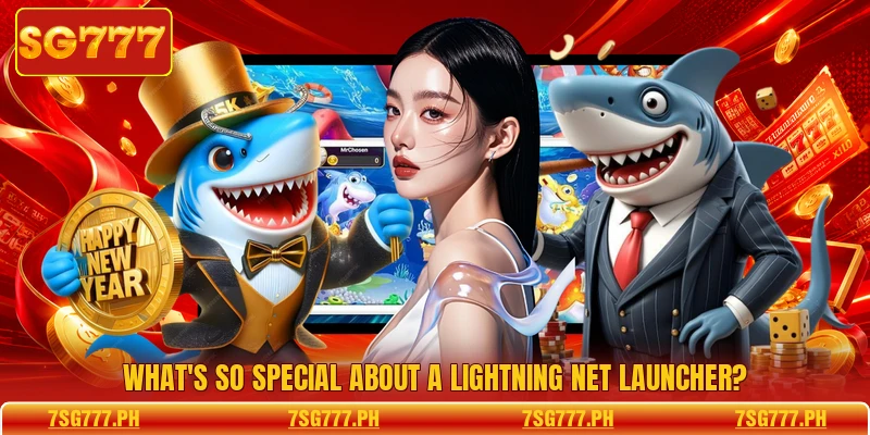 What's so special about a lightning net launcher?